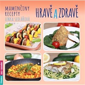 

Maminčiny recepty Hravě a zdravě