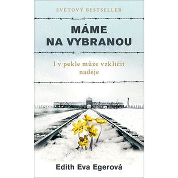 

Máme na vybranou: I v pekle může vzklíčit naděje
