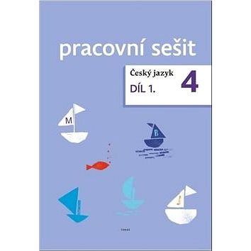 

Český jazyk 4. ročník pracovní sešit 1. díl