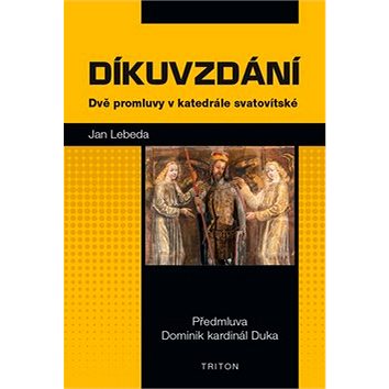 

Díkuvzdání: Dvě promluvy v katedrále svatovítské