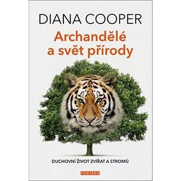 

Archandělé a svět přírody: Duchovní život zvířat a stromů