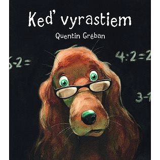 

Keď vyrastiem