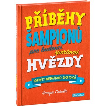 

Příběhy šampionů: Pro budoucí sportovní hvězdy