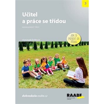 

Učitel a práce se třídou: Jak si poradit se třídou