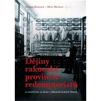 

Dějiny rakouské provincie redemptoristů: se zaměřením na domy v oblastech českých Němců
