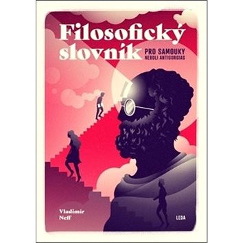 

Filosofický slovník pro samouky neboli Antigorgias