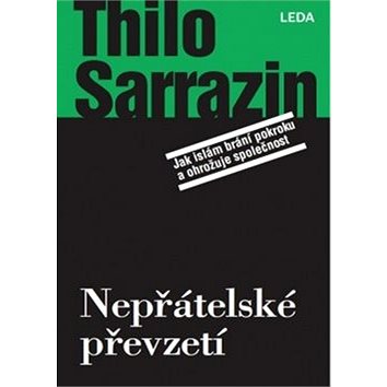 

Nepřátelské převzetí: Jak islám brání pokroku a ohrožuje společnost