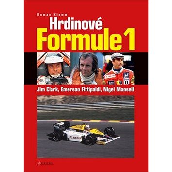 Hrdinové formule 1: Jim Clark, Emerson Fitipaldi, Nigel Mansell - Kniha
