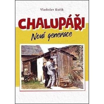 

Chalupáři Nová generace