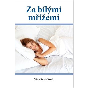 

Za bílými mřížemi