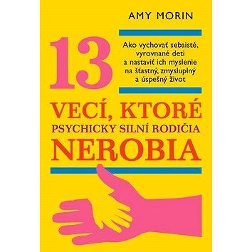 

13 vecí, ktoré psychicky silní rodičia nerobia