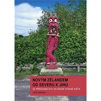

Novým Zélandem od severu k jihu: Za přírodními divy na druhé straně světa