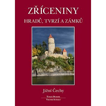 

Zříceniny hradů, tvrzí a zámků Jižní Čechy