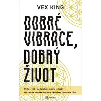 

Dobré vibrace, dobrý život: Mějte se rádi – dostanete ze sebe to nejlepší