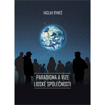 

Paradigma a vize lidské společnosti