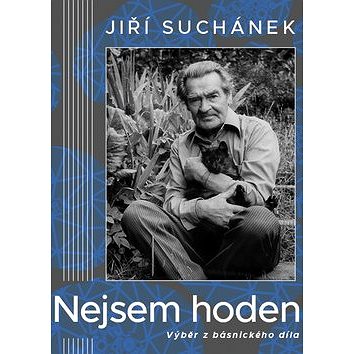 

Nejsem hoden: Výběr z básnického díla