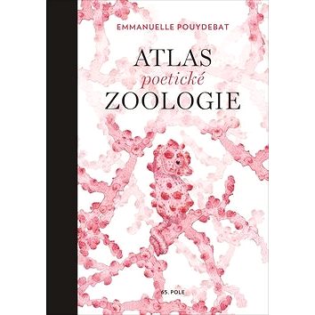 

Atlas poetické zoologie