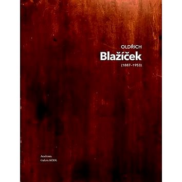 

Oldřich Blažíček (1887-1953) 1/2: Osahuje 2 svazky