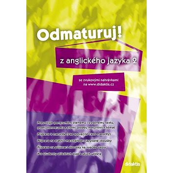 

Odmaturuj! z anglického jazyka 2: se zvukovými nahrávkami na www.didaktis.cz