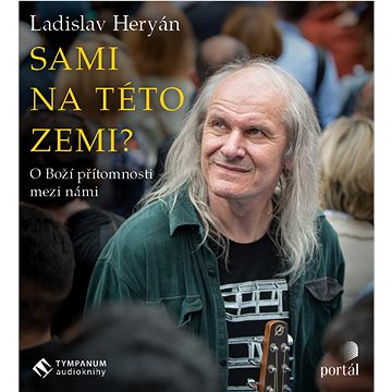 

Sami na této zemi: O Boží přítomnosti mezi námi