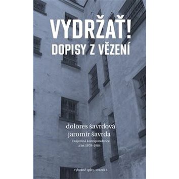 

Vydržať! Dopisy z vězení