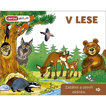 

V lese Zatáhni a otevři okénko