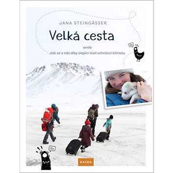 

Velká cesta: aneb jak se z nás díky slepici stali ochránci klimatu