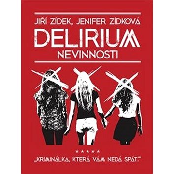 

Delirium nevinnosti: Kriminálka, která vám nedá spát