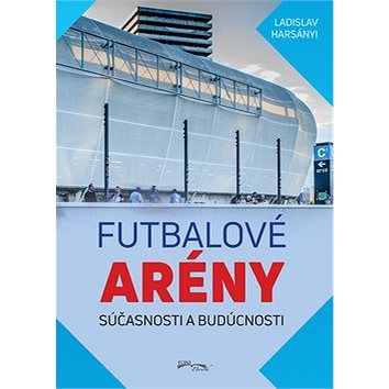 

Futbalové arény súčasnosti a budúcnosti