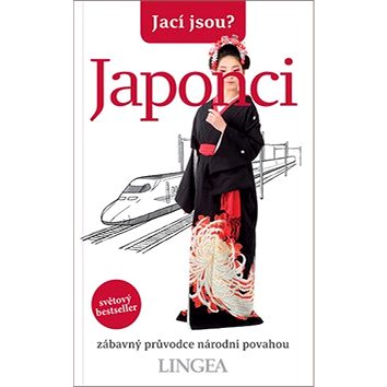 

Jací jsou Japonci: zábavný průvodce národní povahou