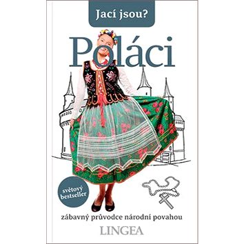 

Jací jsou Poláci: zábavný průvodce národní povahou