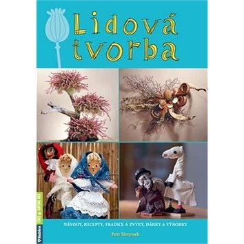 

Lidová tvorba: návody, recepty, tradice a zvyky, dárky a výrobky