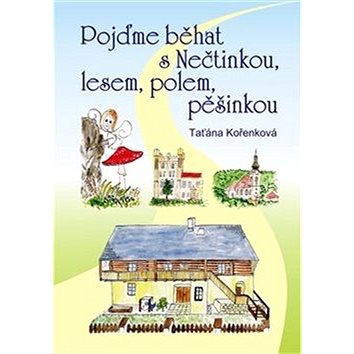 

Pojďme běhat s Nečtinkou, lesem, polem, pěšinkou