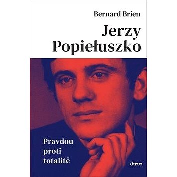 

Jerzy Popieluszko: Pravdou proti totalitě
