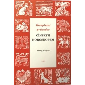 

Kompletní průvodce čínským horoskopem