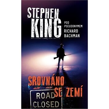 

Srovnáno se zemí: Pod pseudonymem Richard Bachman