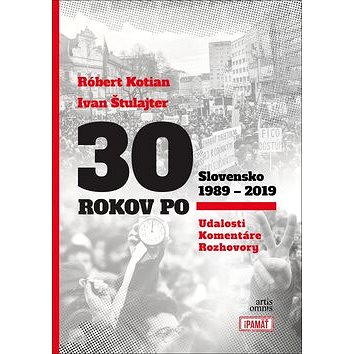 

30 rokov po Slovensko 1989 - 2019: Udalosti, Komentáre, Rozhovory