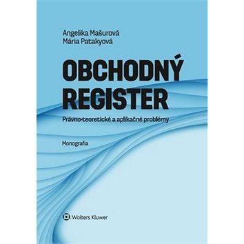

Obchodný register: Právno-teoretické a aplikačné problémy