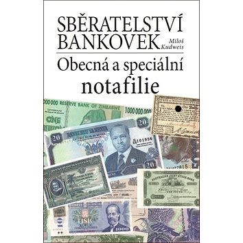 

Sběratelství bankovek: Obecná a speciální notafilie