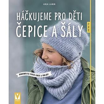

Háčkujeme pro děti čepice a šály: kombinujte podle chuti a nálady