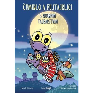 

Čumidlo a fujtajblíci s hradním tajemstvím