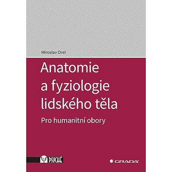 

Anatomie a fyziologie lidského těla: Pro humanitní obory