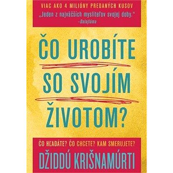 

Čo urobíte so svojím životom: Čo hľatáte Čo chcete Kam smerujete