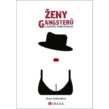 

Ženy gangsterů: a muži, které milovaly