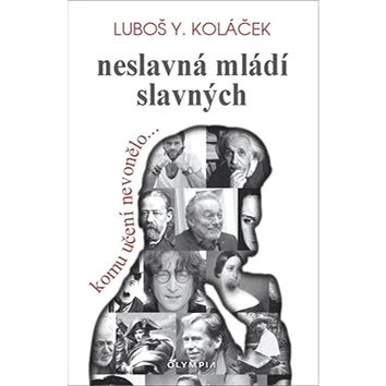 

Neslavná mládí slavných: Komu učení nevonělo.....