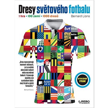 Dresy světového fotbalu: 1 hra, 100 zemí, 1 000 dresů - Kniha