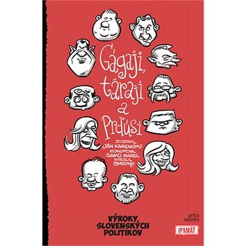 

Gágaji, táraji a prďúsi: Výroky slovenských politikov