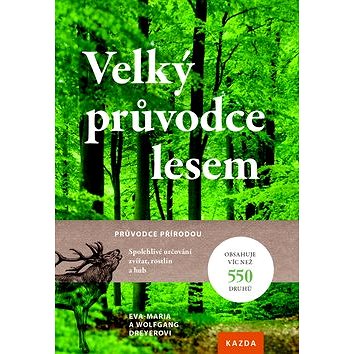 

Velký průvodce lesem: Průvodce přírodou
