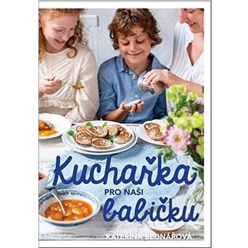 

Kuchařka pro naši babičku
