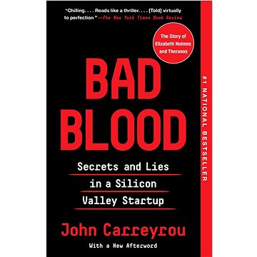 

Bad Blood: Secrets and Lies in a Silicon Valley Startup